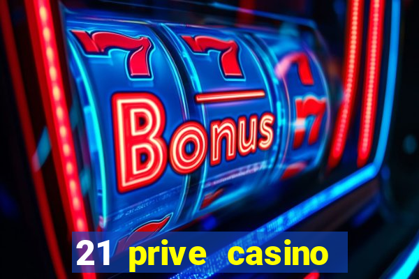 21 prive casino sister sites