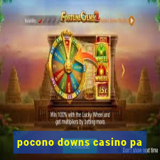 pocono downs casino pa