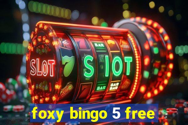 foxy bingo 5 free