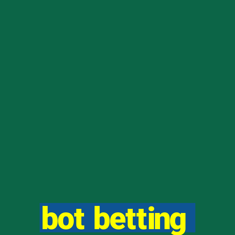 bot betting