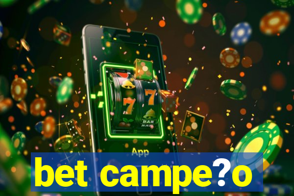 bet campe?o