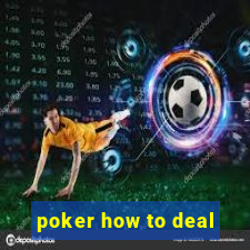 poker how to deal