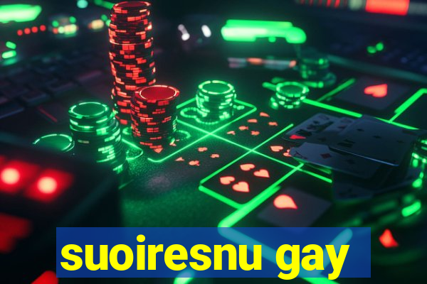 suoiresnu gay