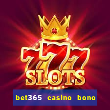 bet365 casino bono sin depósito