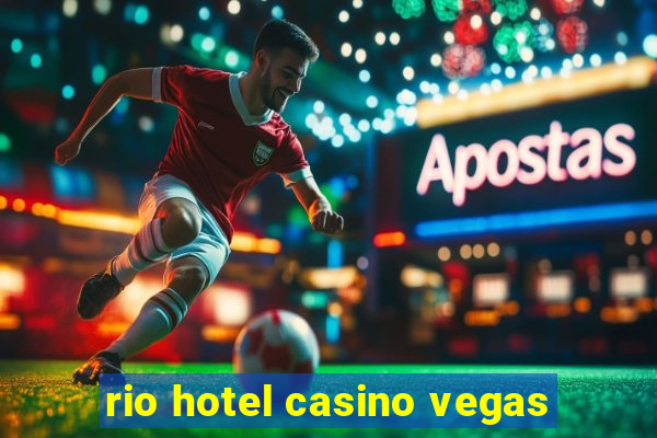 rio hotel casino vegas