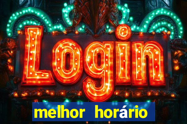 melhor horário para jogar fortune tiger madrugada