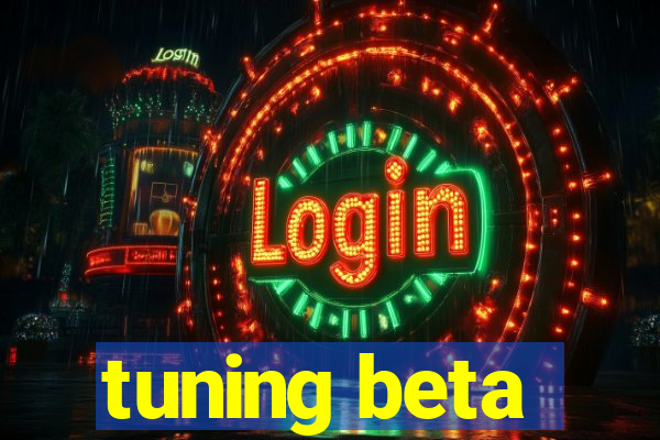 tuning beta