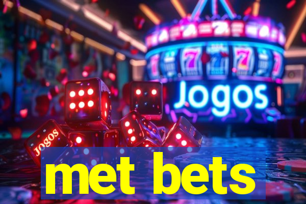 met bets