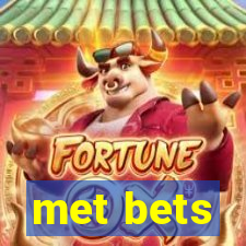 met bets