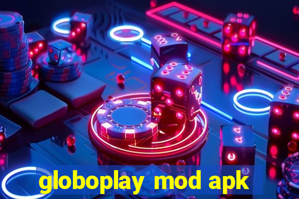 globoplay mod apk