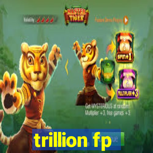 trillion fp