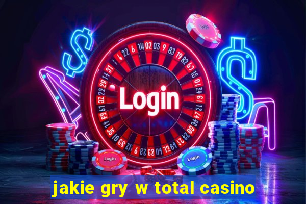 jakie gry w total casino