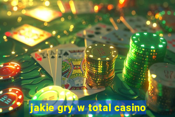 jakie gry w total casino