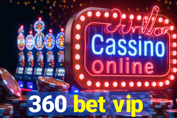 360 bet vip