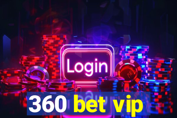 360 bet vip