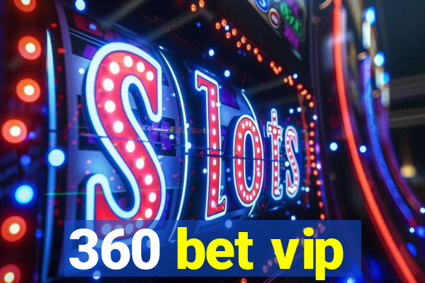 360 bet vip