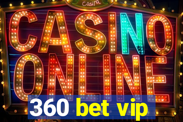 360 bet vip