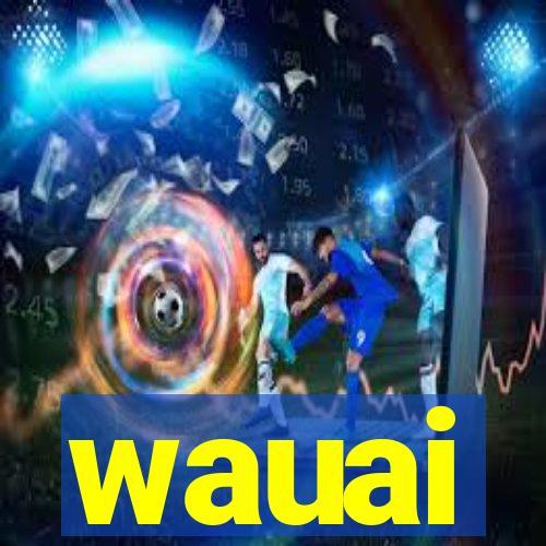 wauai