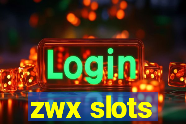 zwx slots