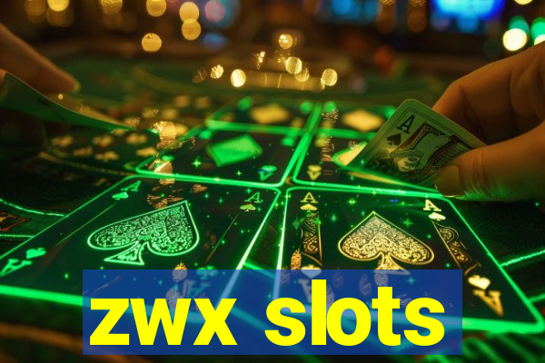 zwx slots