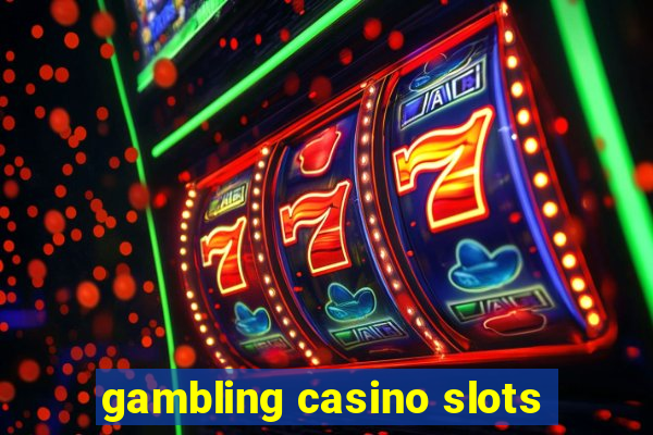 gambling casino slots