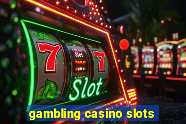 gambling casino slots