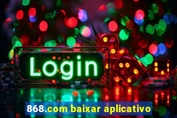 868.com baixar aplicativo