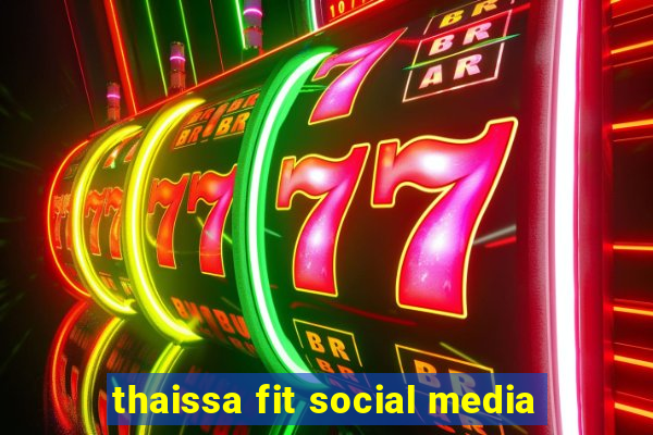 thaissa fit social media