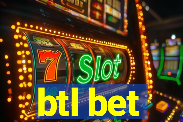 btl bet