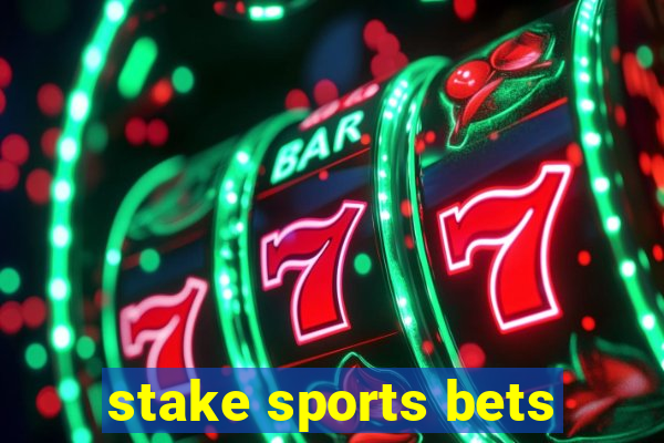 stake sports bets