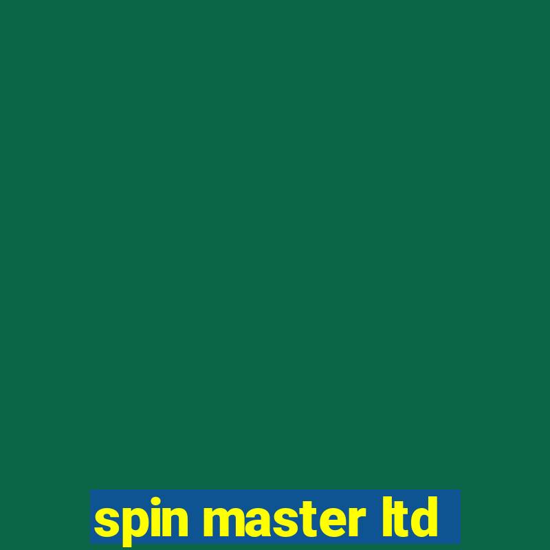 spin master ltd