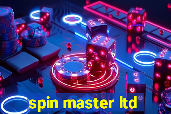 spin master ltd