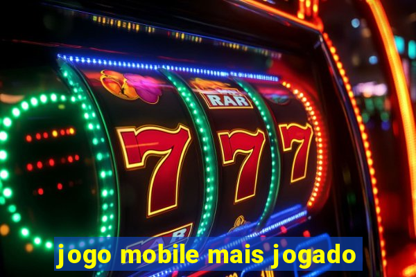 jogo mobile mais jogado