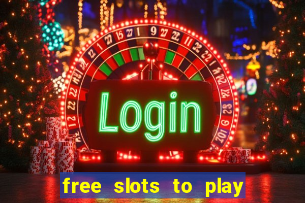 free slots to play no download