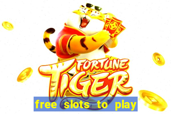 free slots to play no download