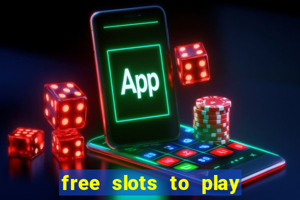 free slots to play no download