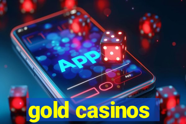 gold casinos