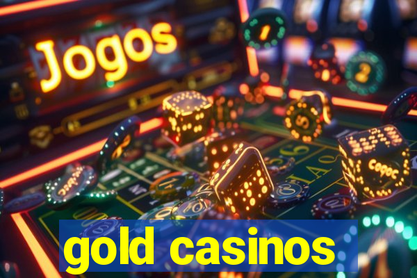 gold casinos