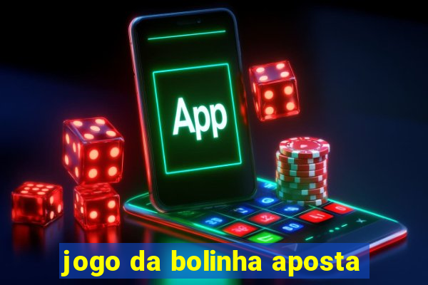 jogo da bolinha aposta