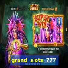 grand slots 777 paga mesmo