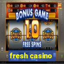 fresh casino