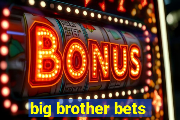 big brother bets