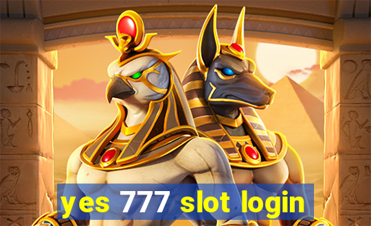 yes 777 slot login