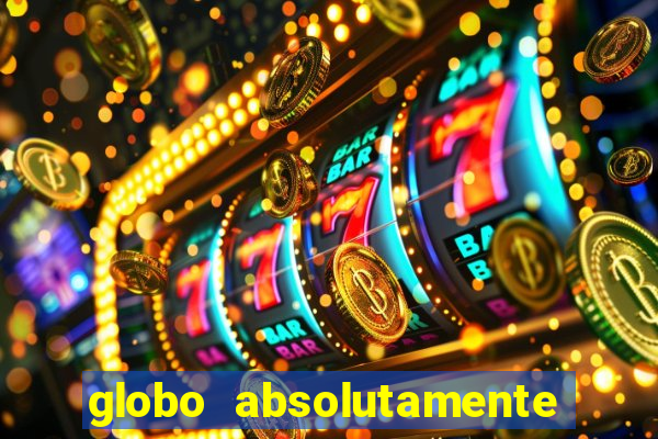 globo absolutamente sobretudo 2019