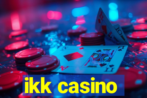 ikk casino