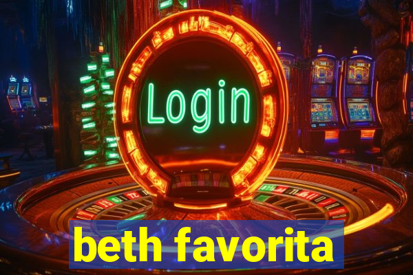 beth favorita