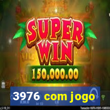 3976 com jogo