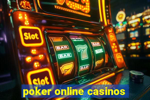 poker online casinos