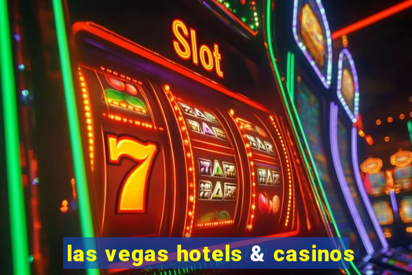 las vegas hotels & casinos