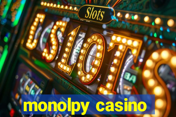 monolpy casino